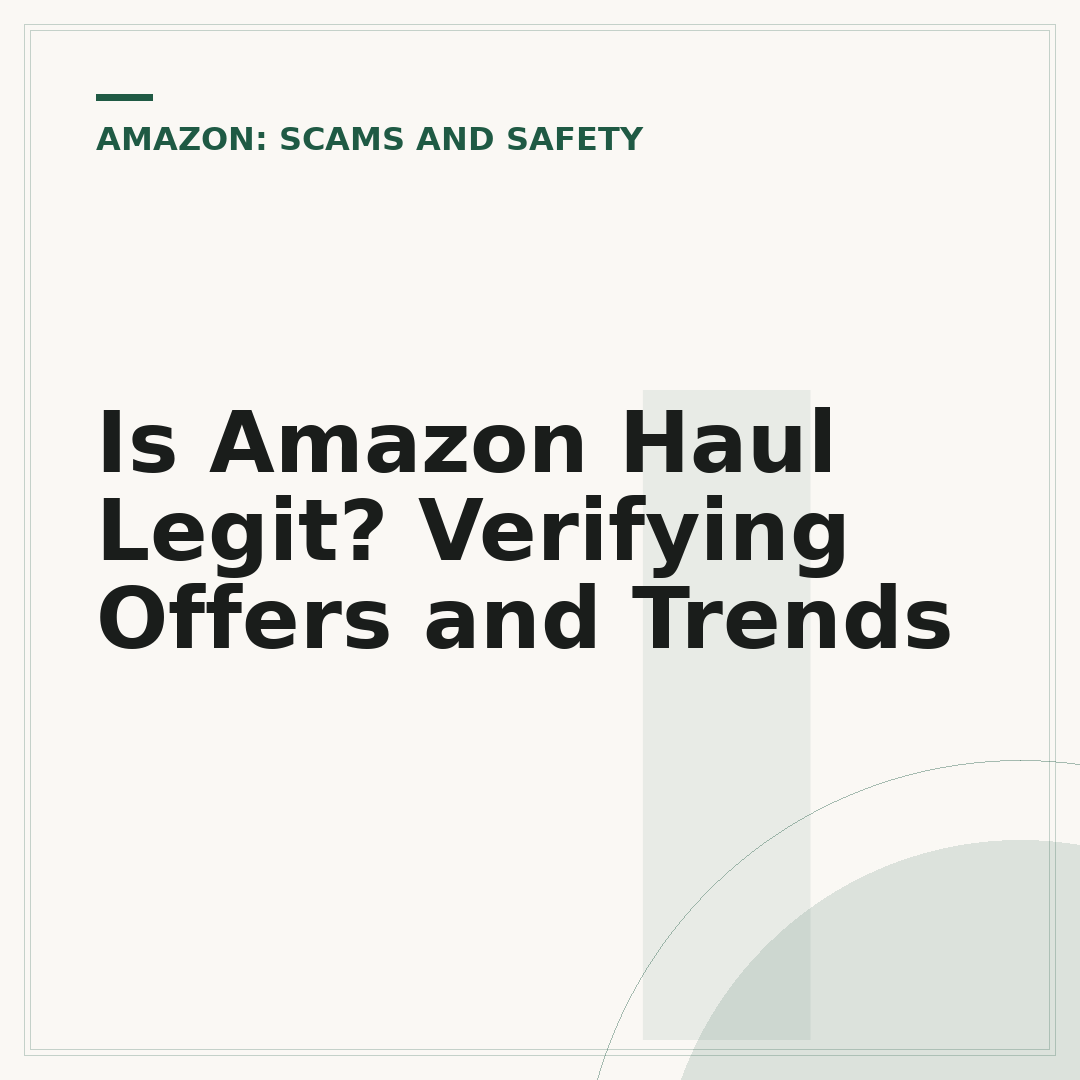 Is Amazon Haul Legit? Verifying Offers and Trends