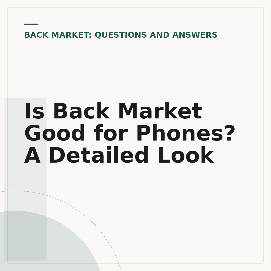 Is Back Market Good for Phones? A Detailed Look