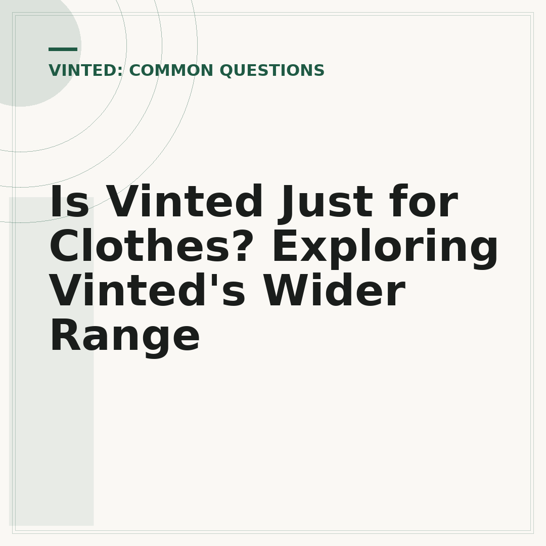 Is Vinted Just for Clothes? Exploring Vinted's Wider Range