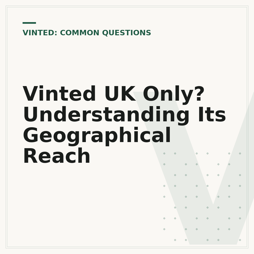 Vinted UK Only? Understanding Its Geographical Reach