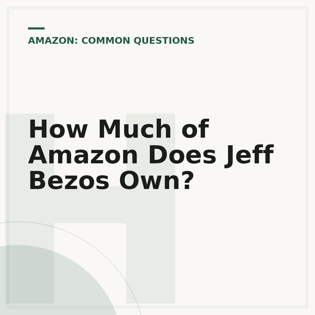 How Much of Amazon Does Jeff Bezos Own?