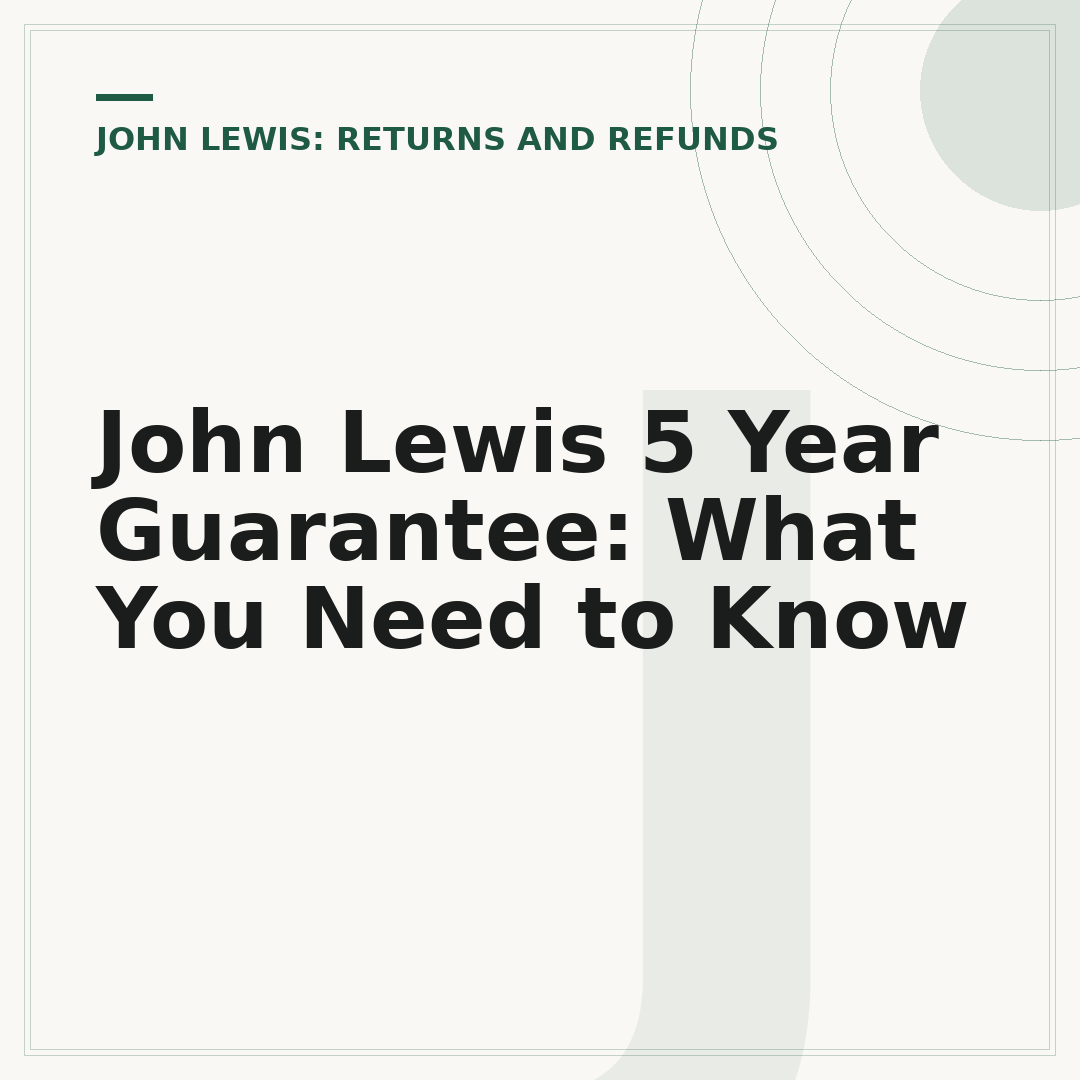 John Lewis 5 Year Guarantee: What You Need to Know