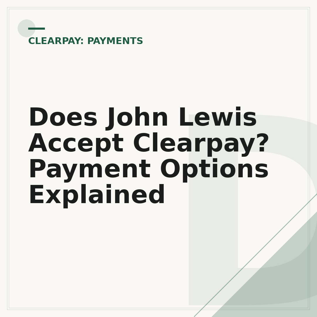 Does John Lewis Accept Clearpay? Payment Options Explained