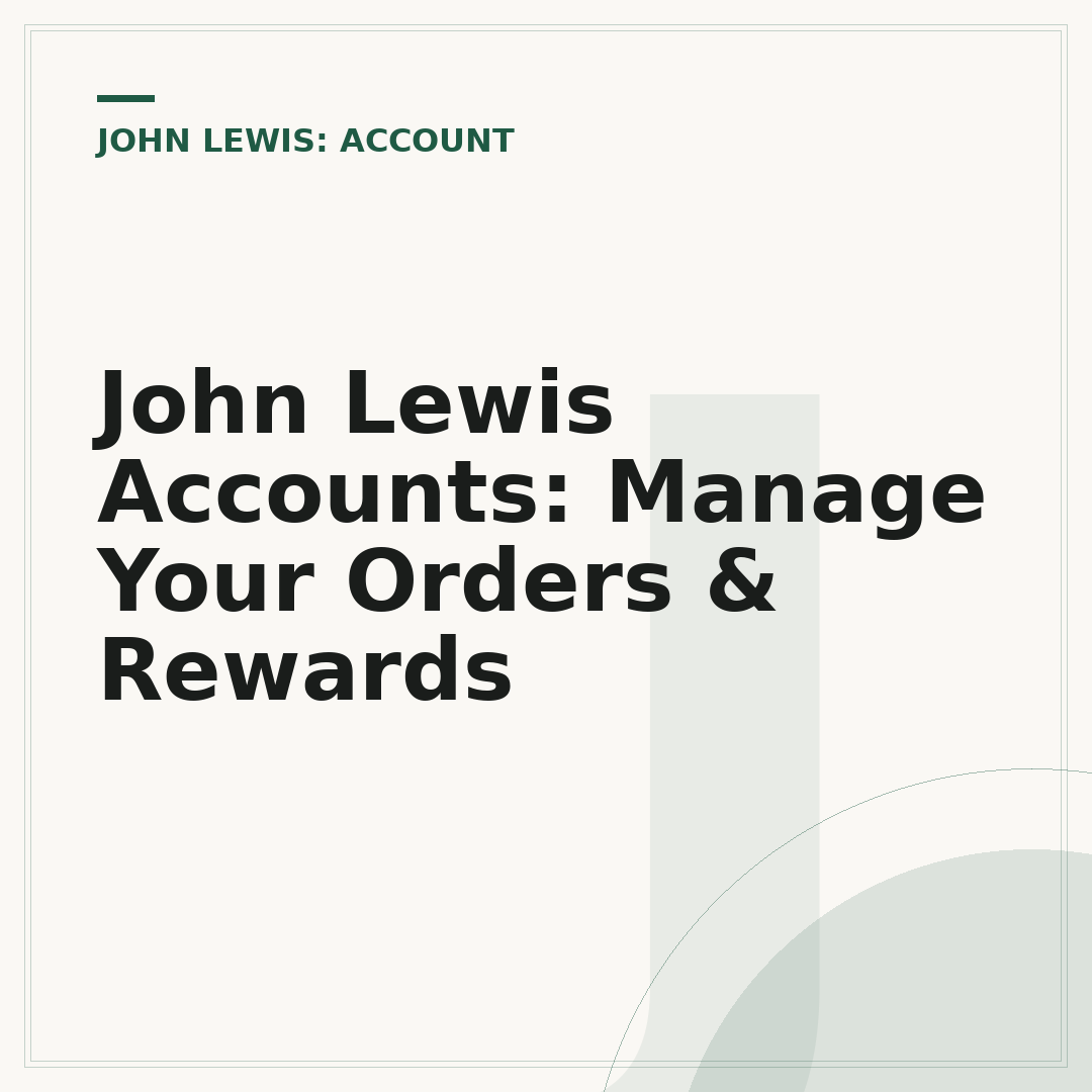 John Lewis Accounts: Manage Your Orders & Rewards