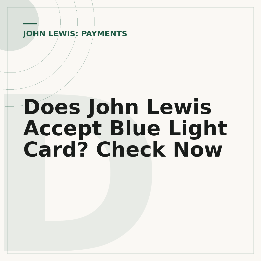 Does John Lewis Accept Blue Light Card? Check Now