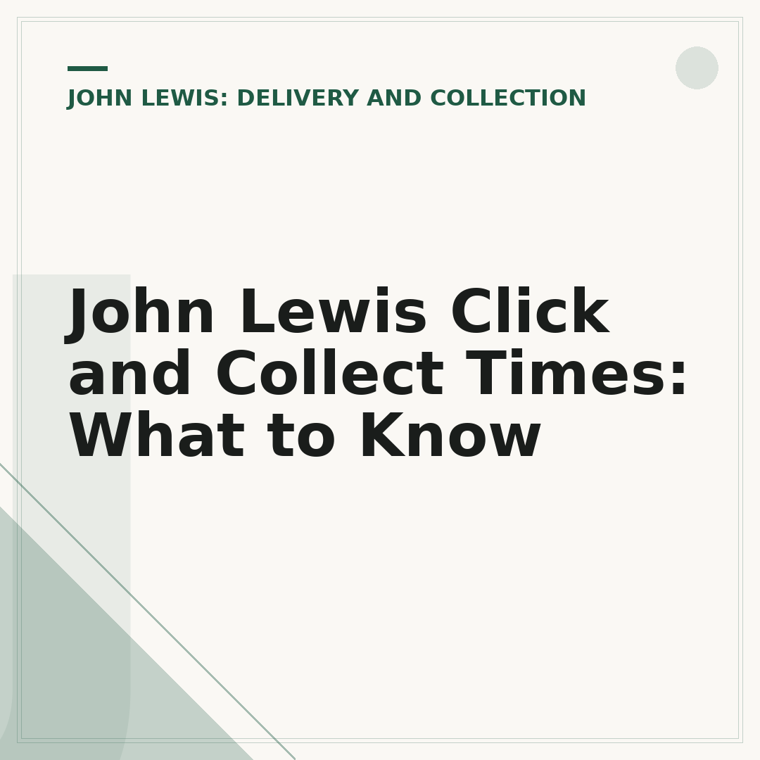 John Lewis Click and Collect Times: What to Know