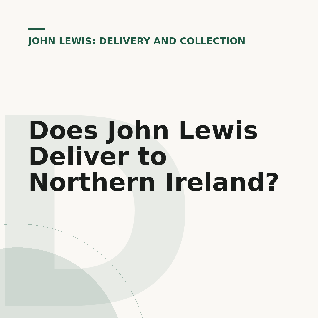 Does John Lewis Deliver to Northern Ireland?