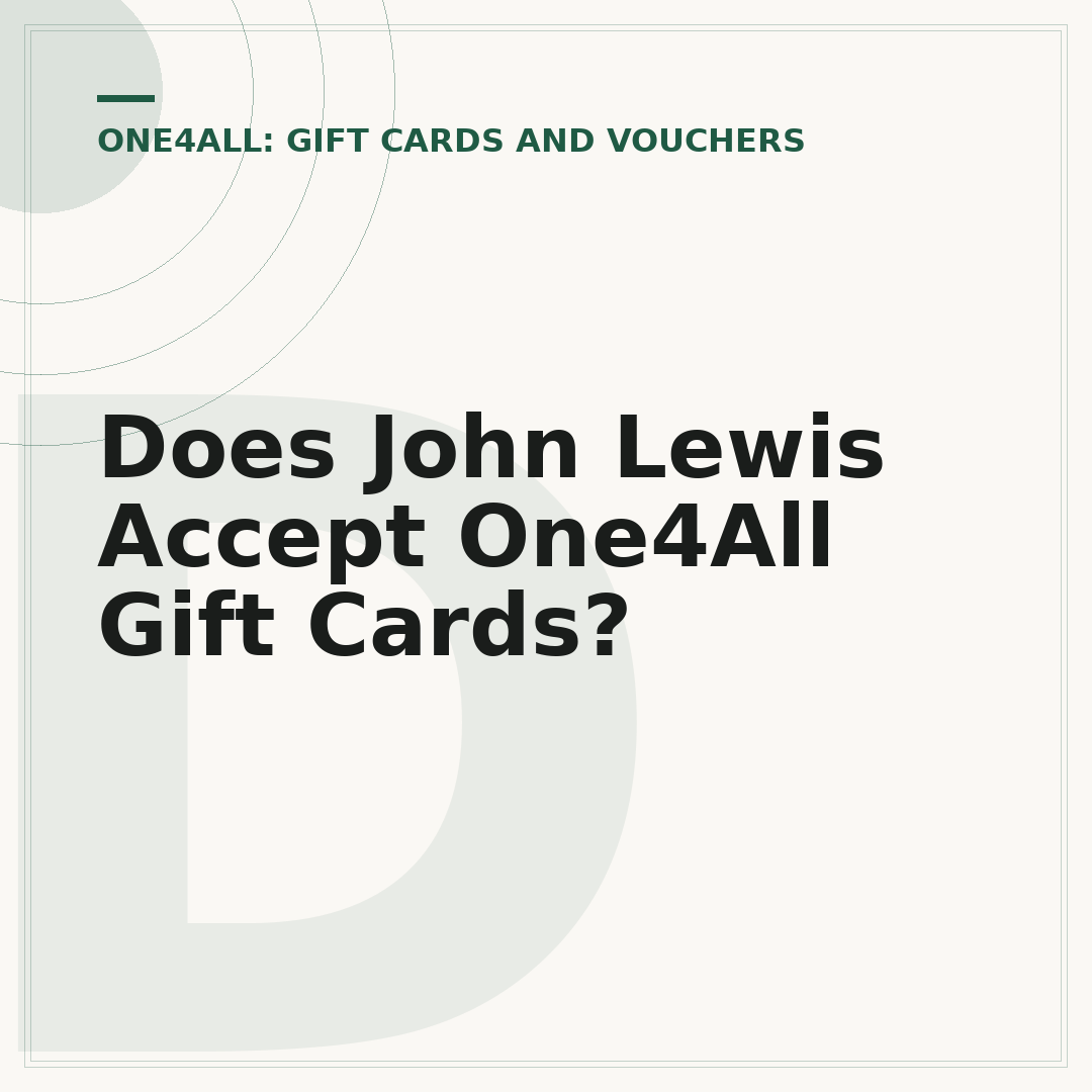Does John Lewis Accept One4All Gift Cards?