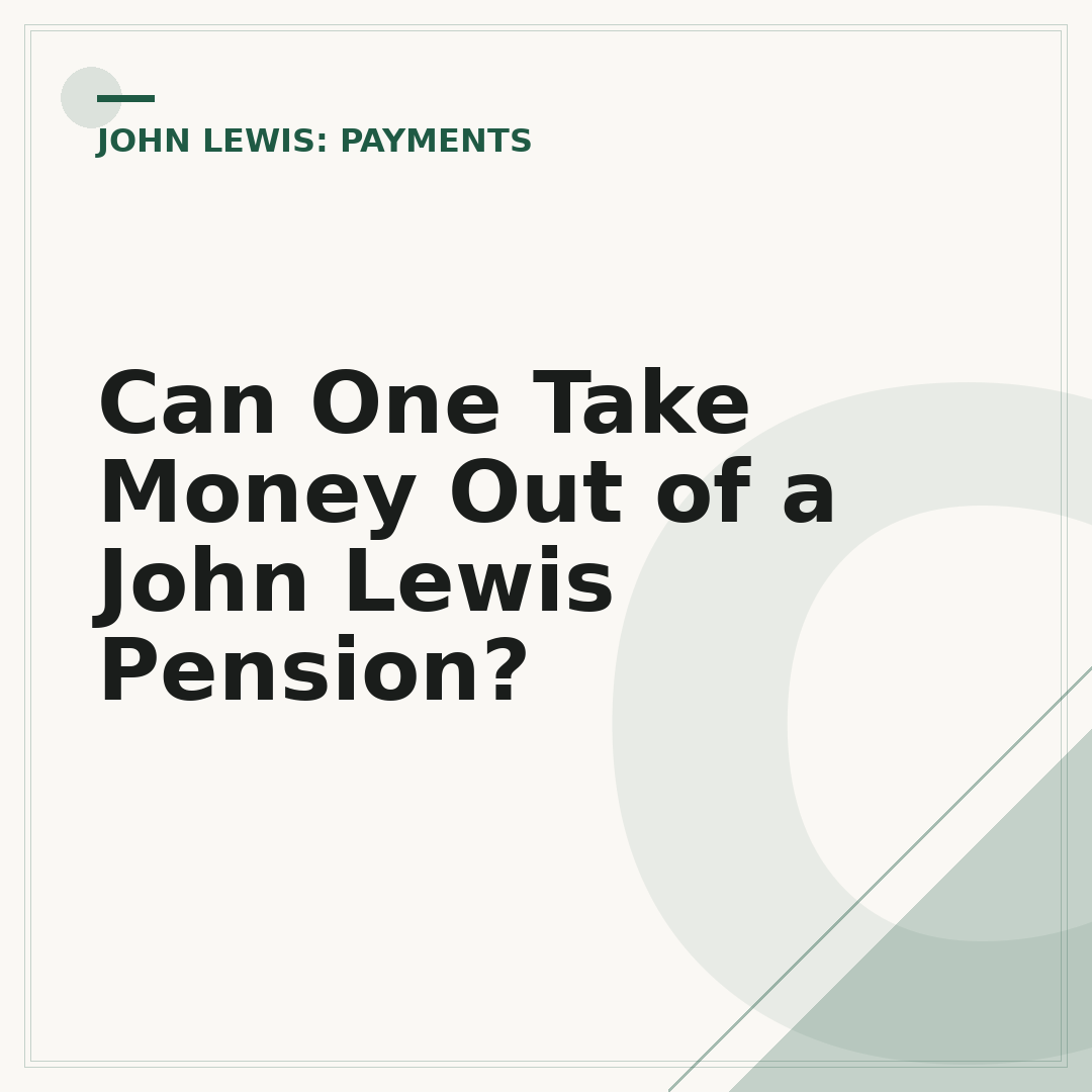 Can One Take Money Out of a John Lewis Pension?