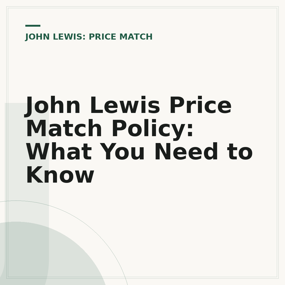 John Lewis Price Match Policy: What You Need to Know