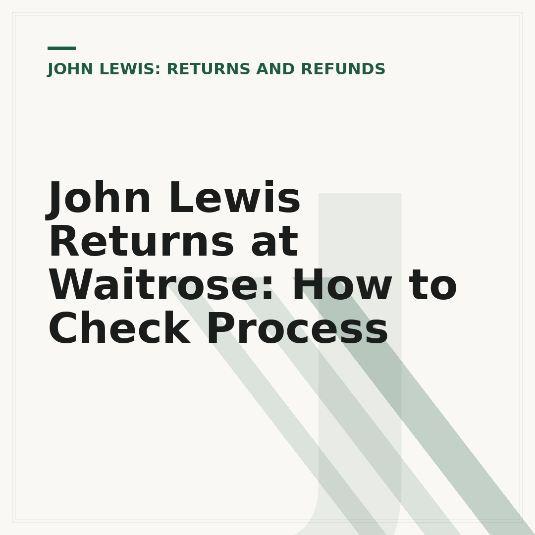 John Lewis Returns at Waitrose: How to Check Process