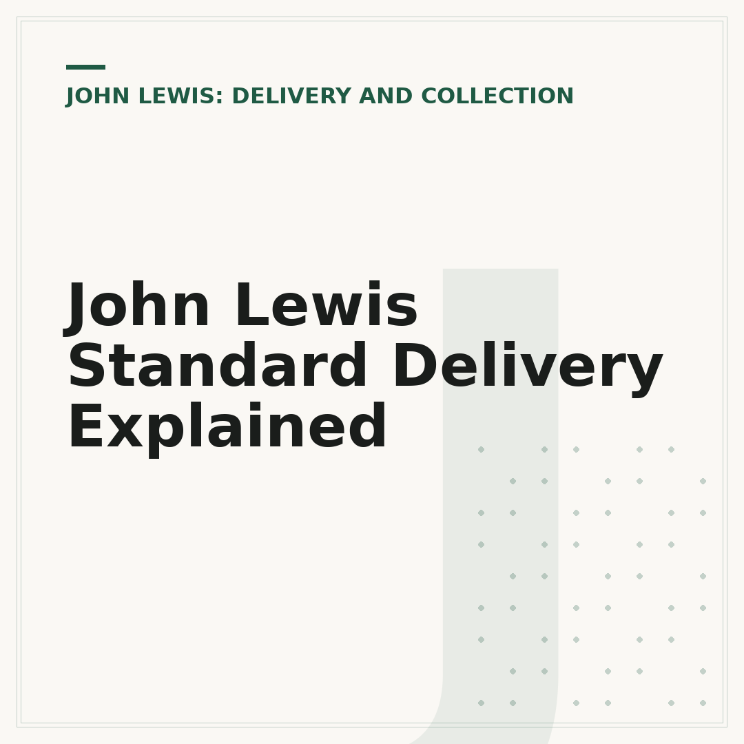 John Lewis Standard Delivery Explained