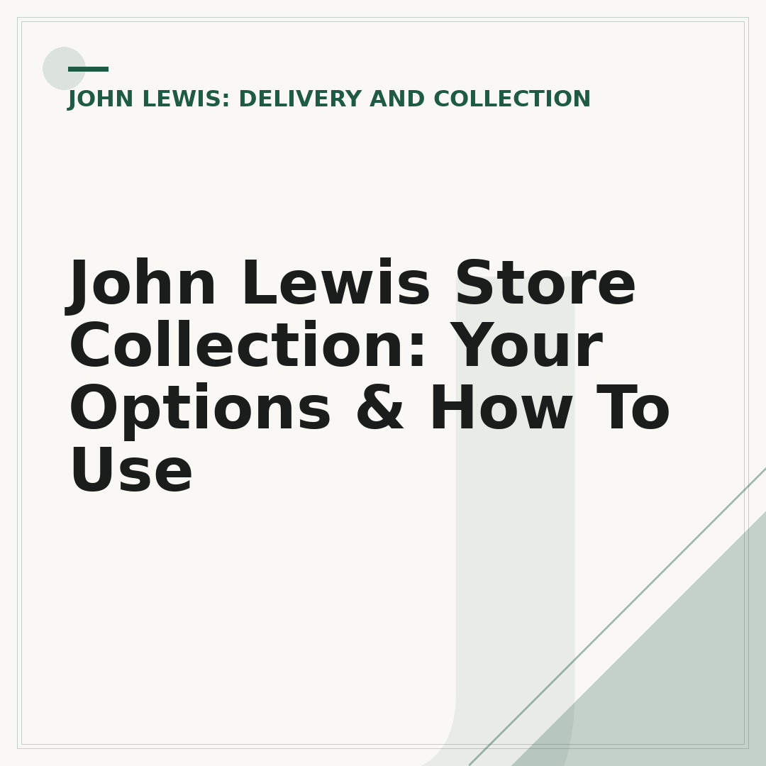 John Lewis Store Collection: Your Options & How To Use