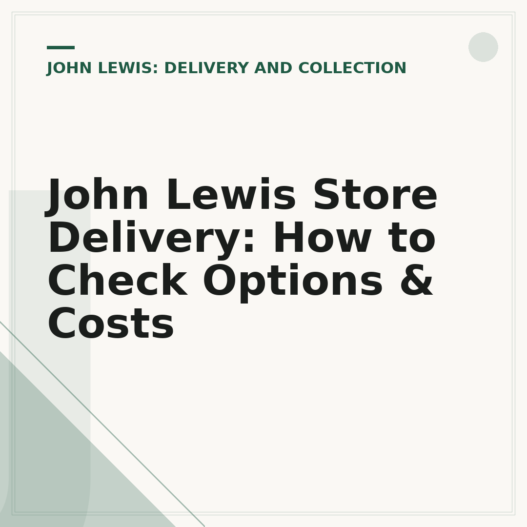 John Lewis Store Delivery: How to Check Options & Costs