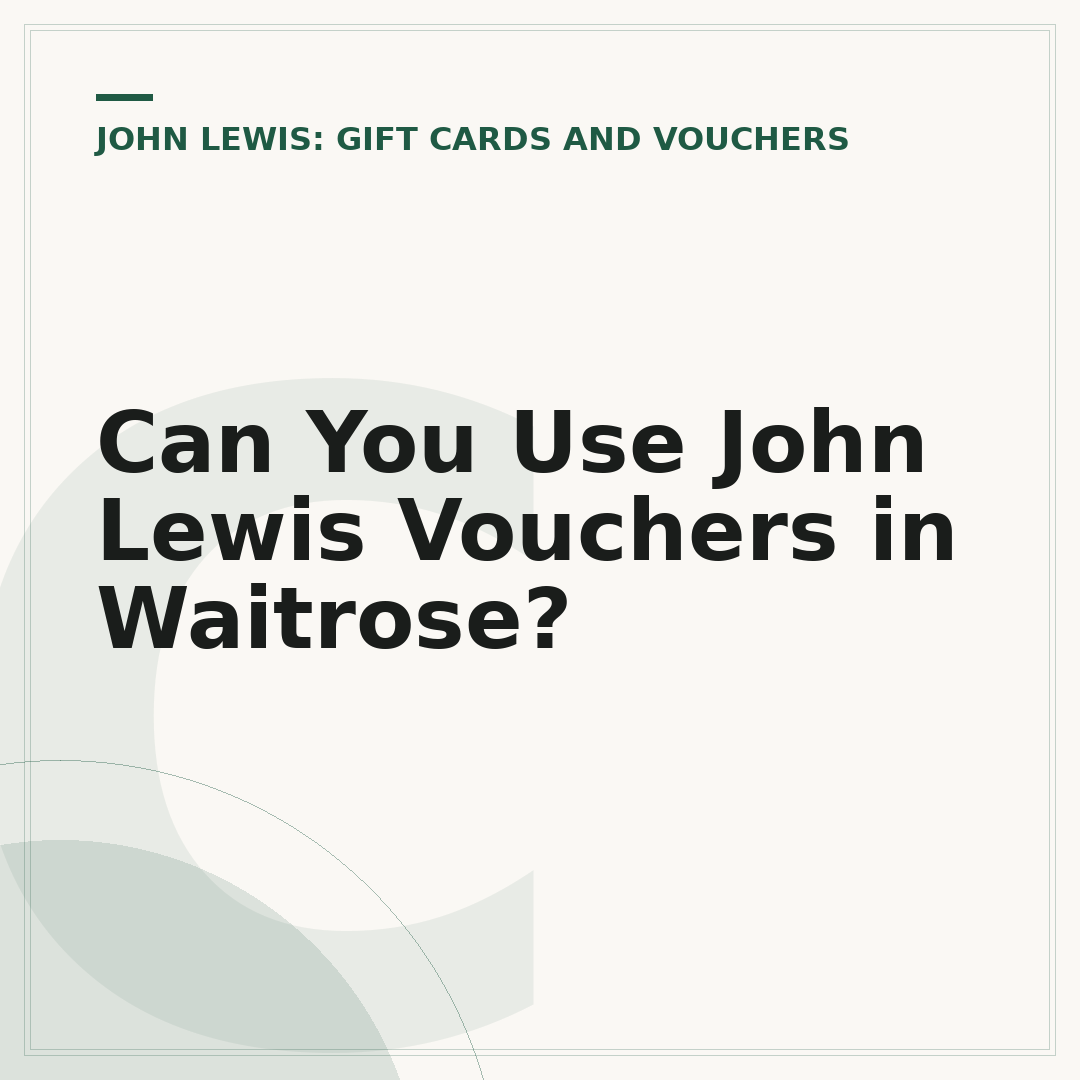Can You Use John Lewis Vouchers in Waitrose?