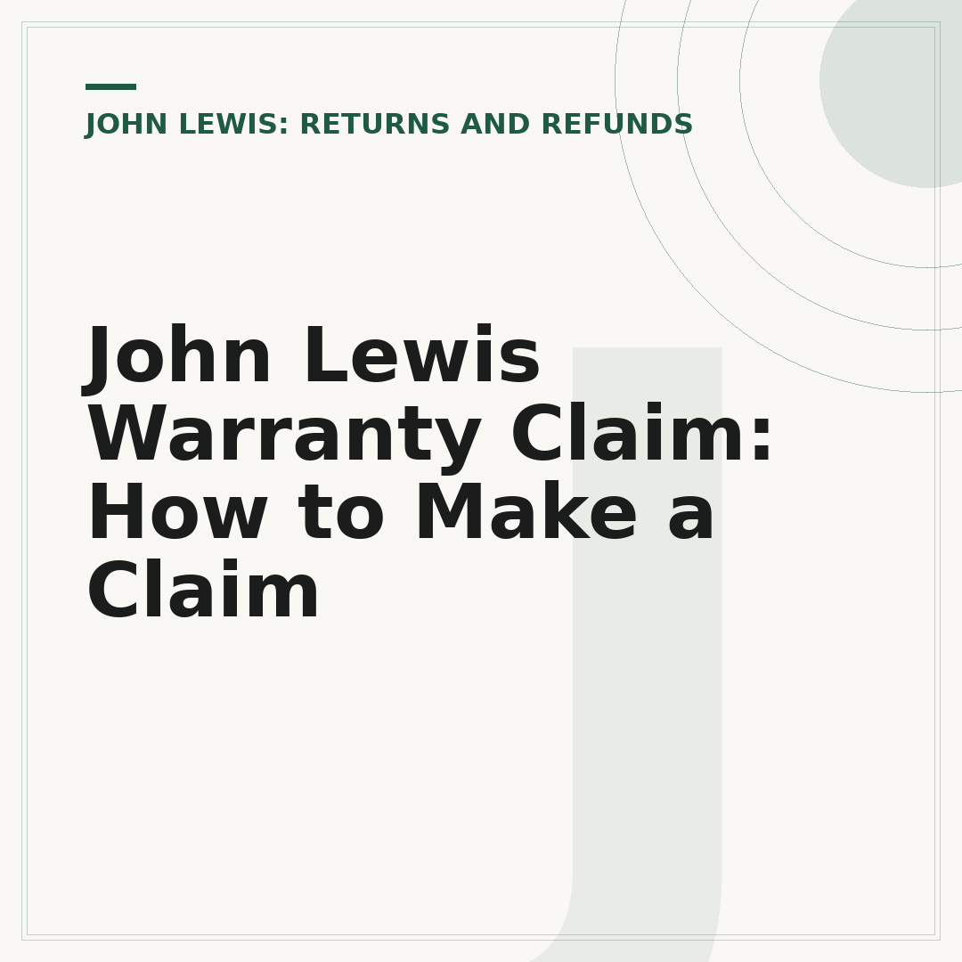 John Lewis Warranty Claim: How to Make a Claim