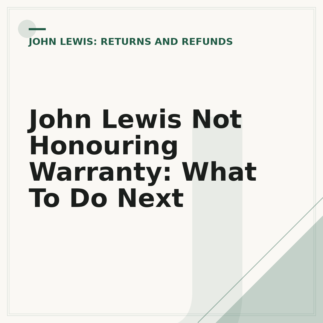 John Lewis Not Honouring Warranty: What To Do Next