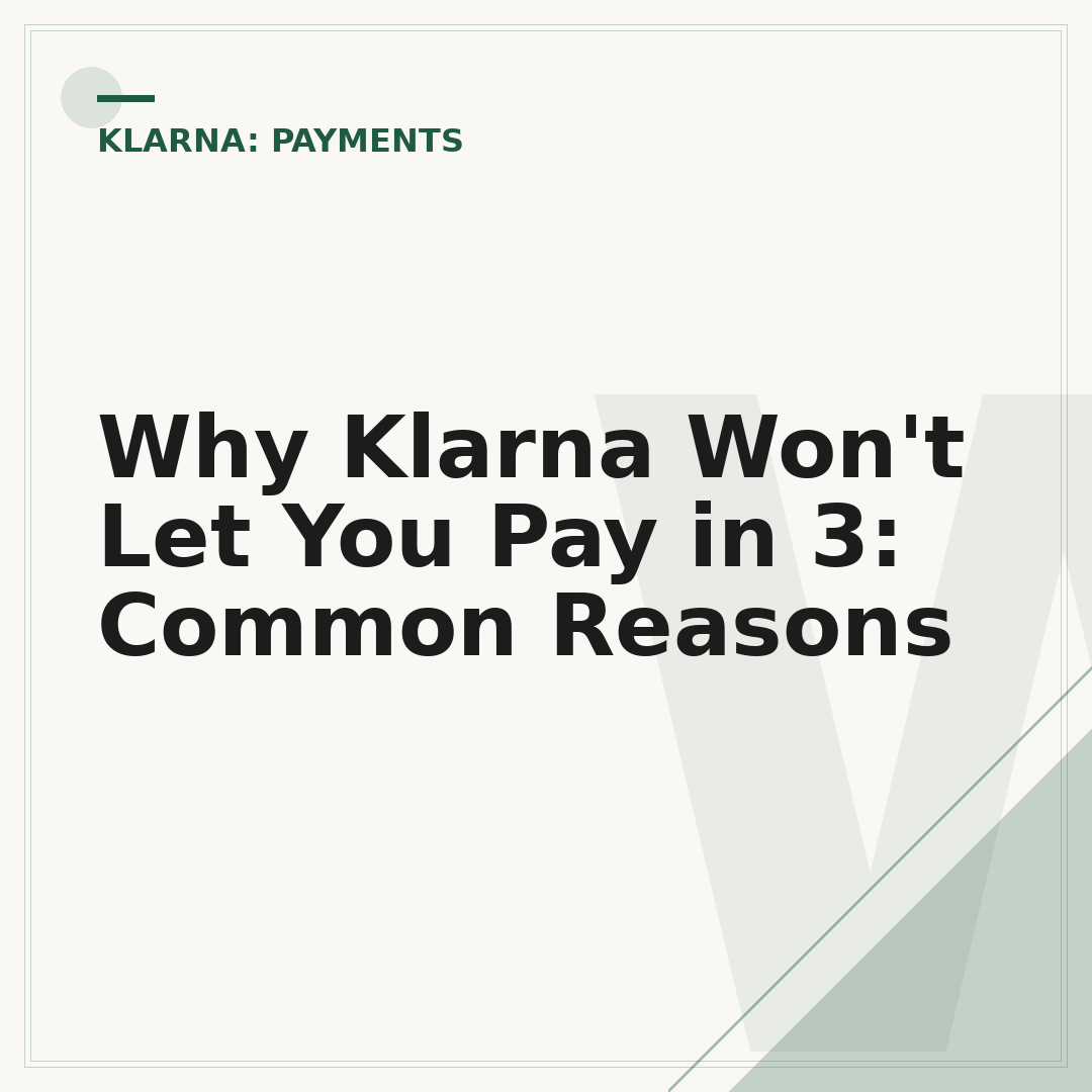 Why Klarna Won't Let You Pay in 3: Common Reasons