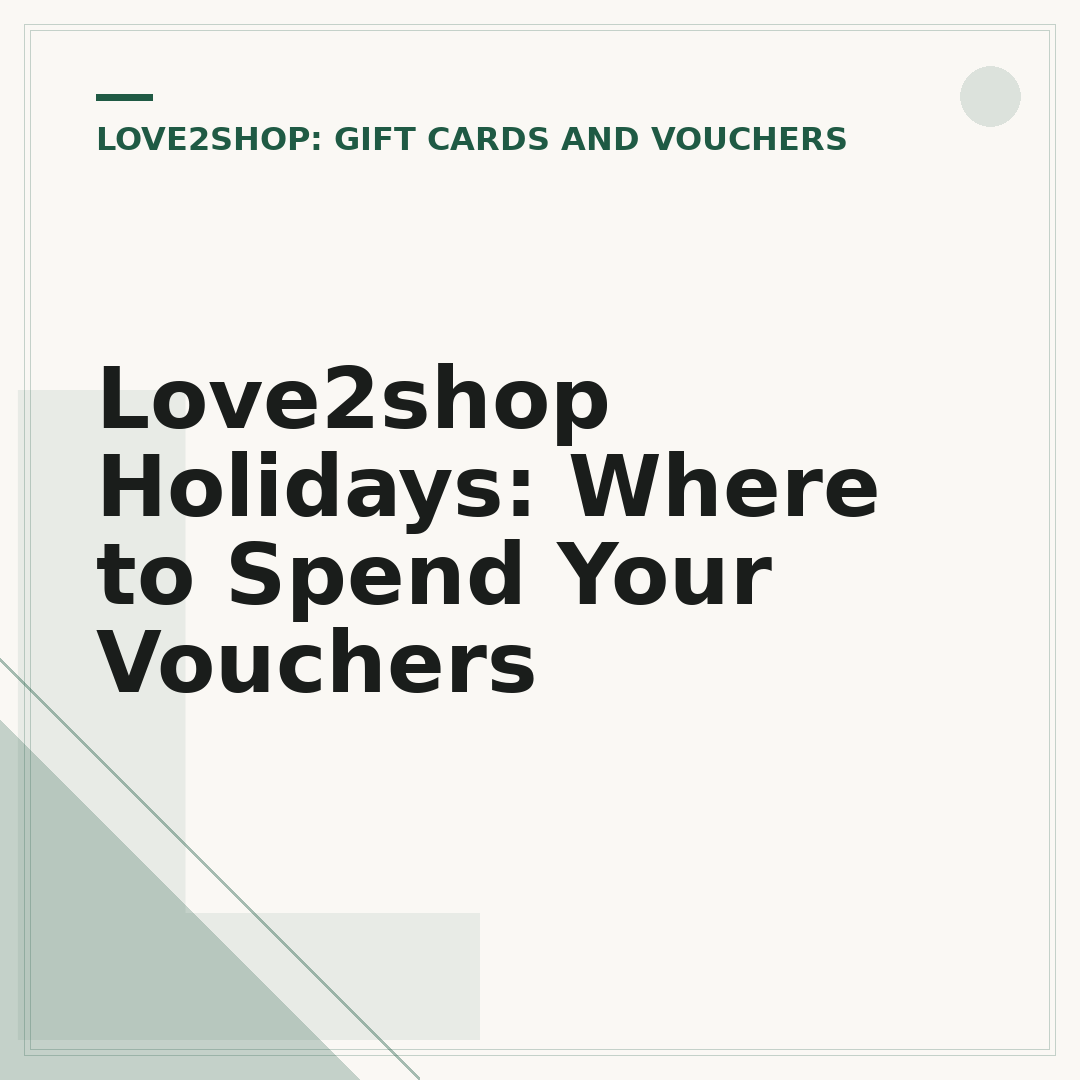 Love2shop Holidays: Where to Spend Your Vouchers
