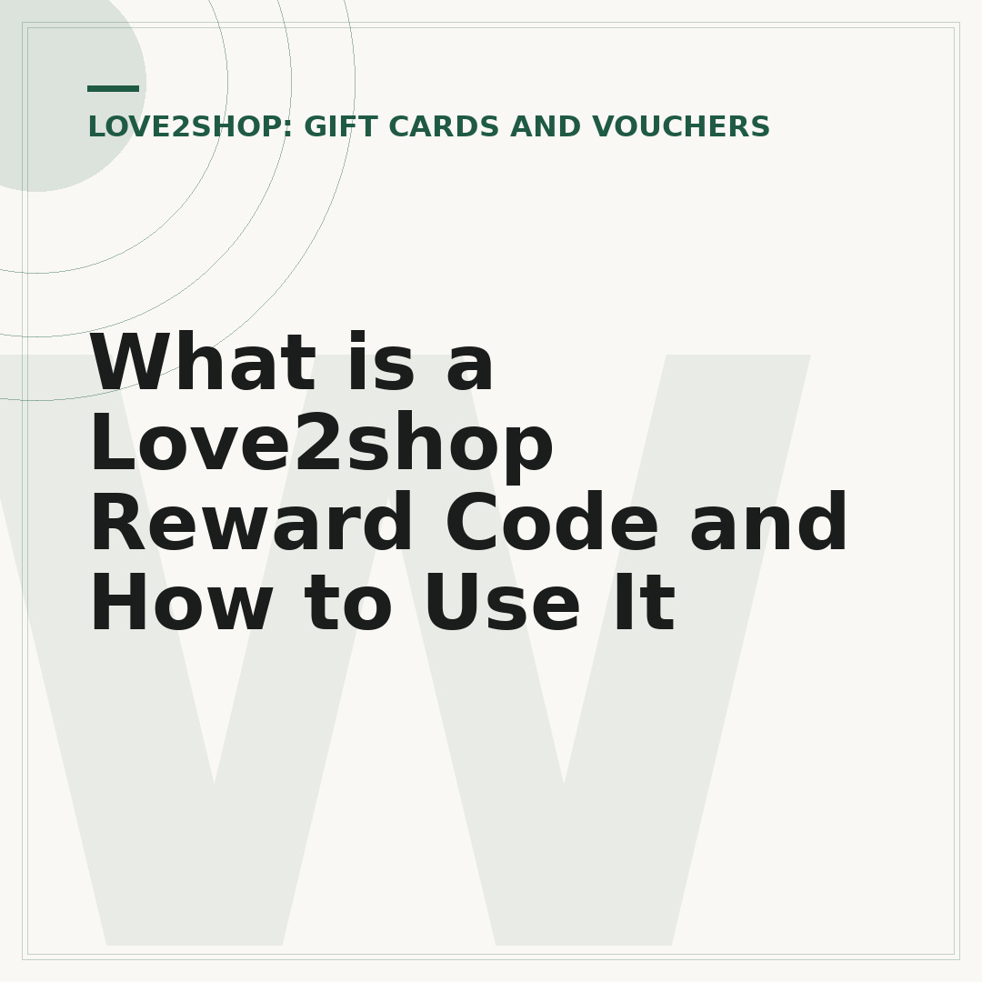 What is a Love2shop Reward Code and How to Use It