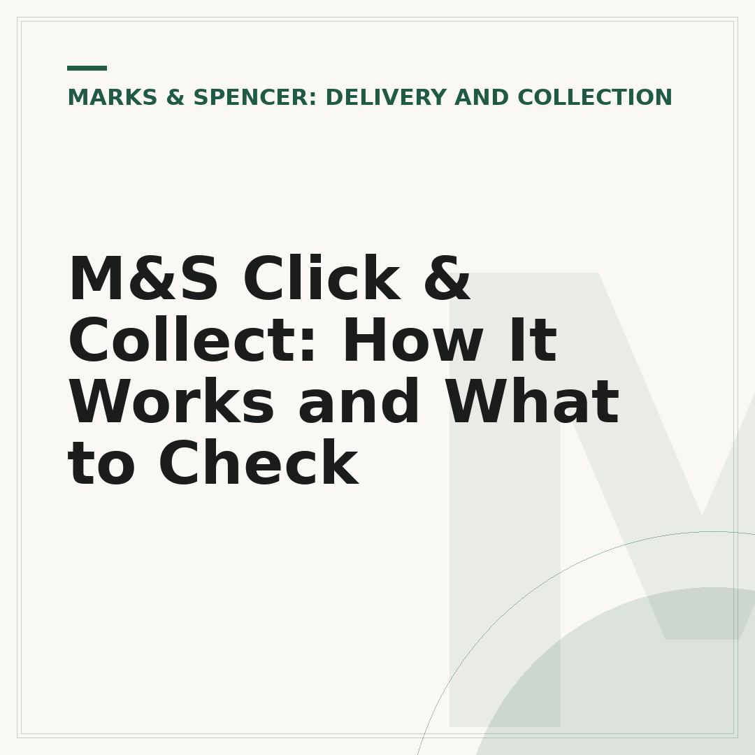 M&S Click & Collect: How It Works and What to Check
