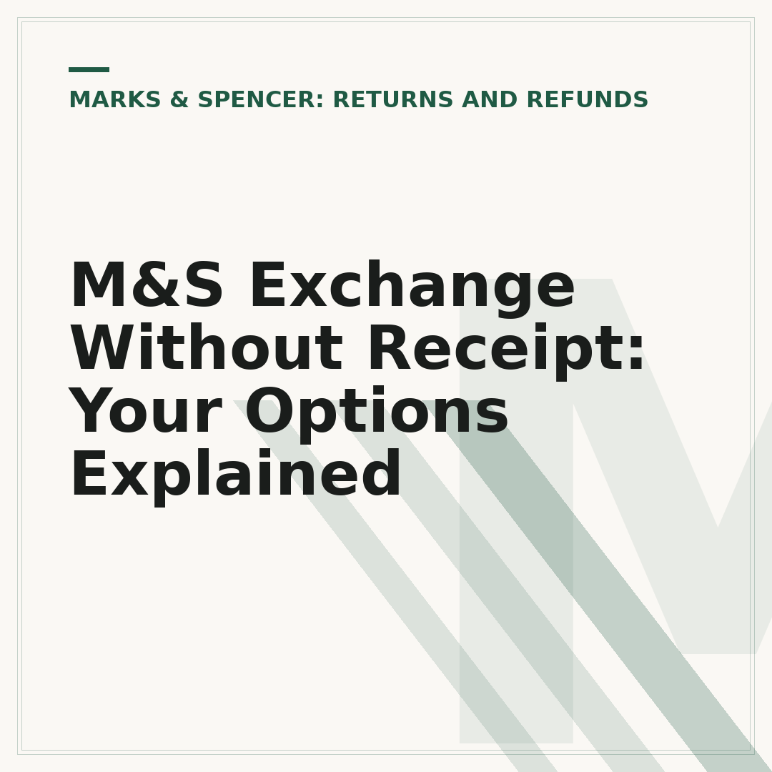 M&S Exchange Without Receipt: Your Options Explained