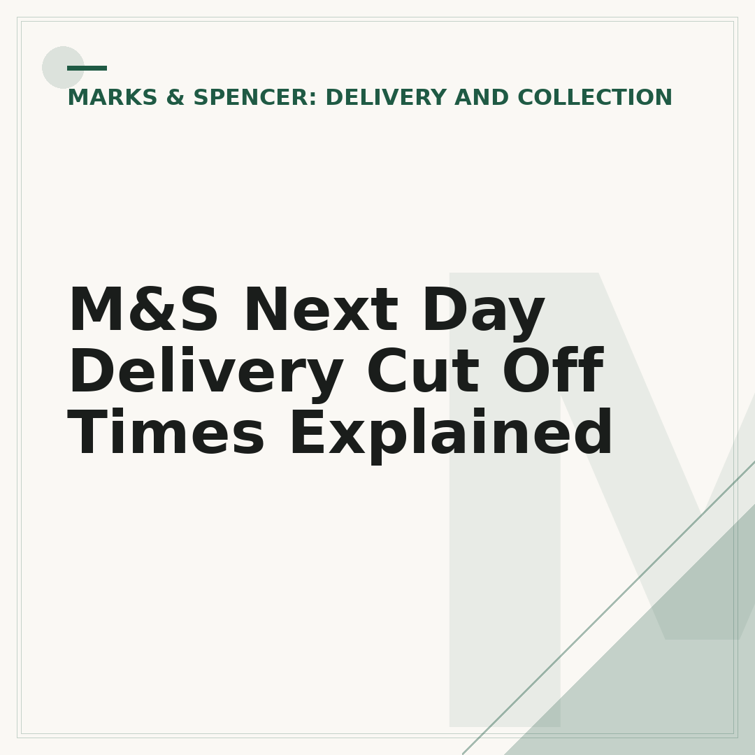 M&S Next Day Delivery Cut Off Times Explained