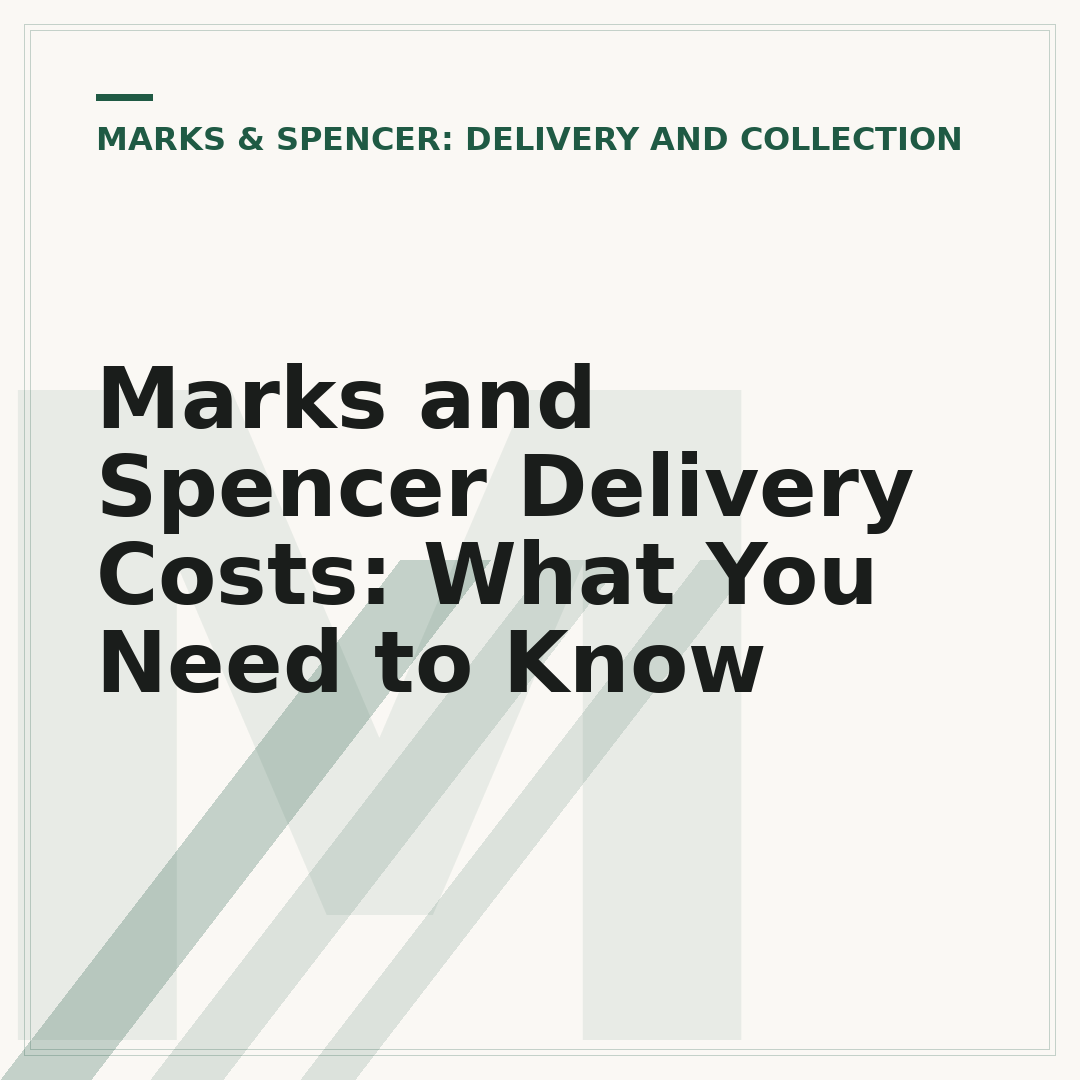 Marks and Spencer Delivery Costs: What You Need to Know