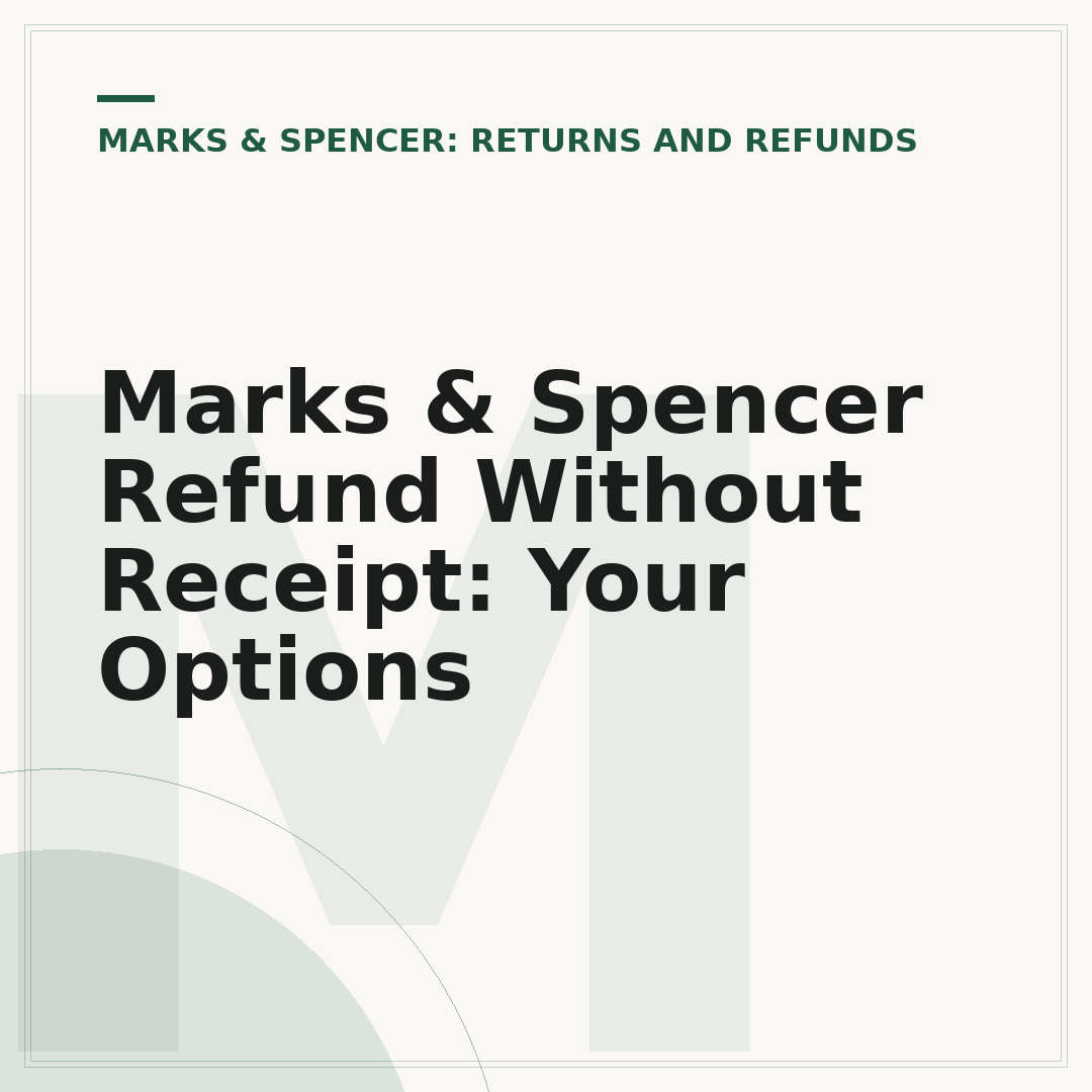 Marks & Spencer Refund Without Receipt: Your Options