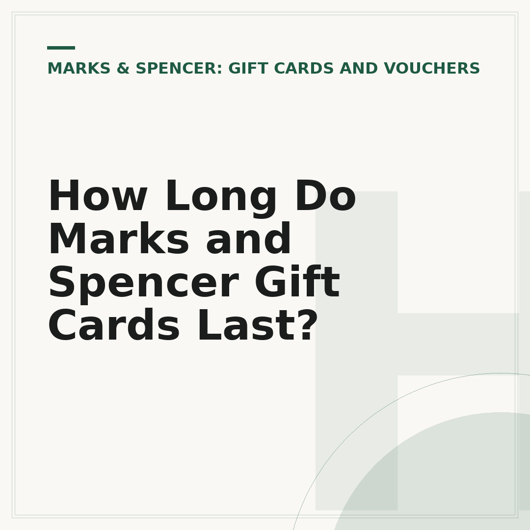 How Long Do Marks and Spencer Gift Cards Last?