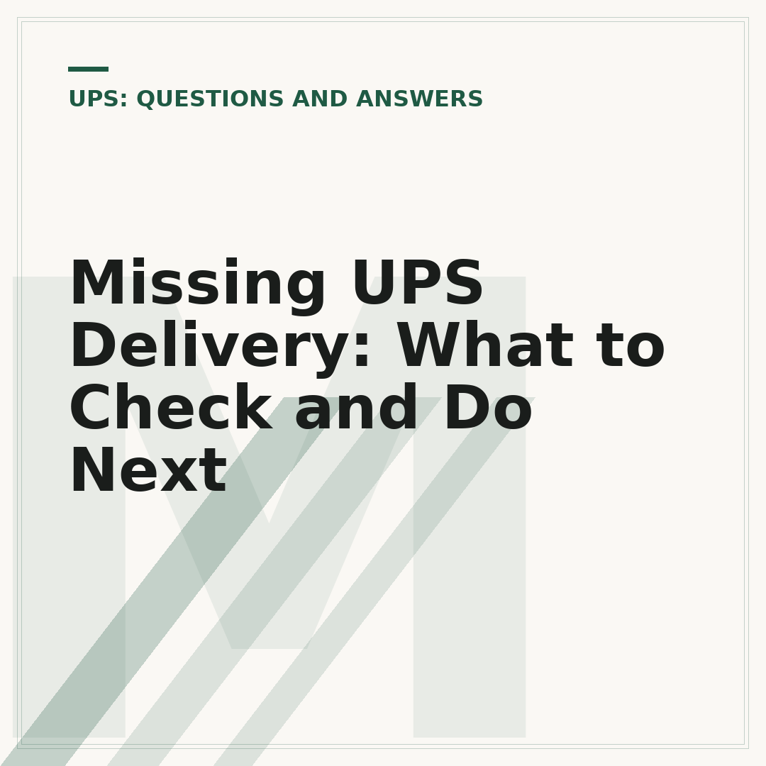 Missing UPS Delivery: What to Check and Do Next