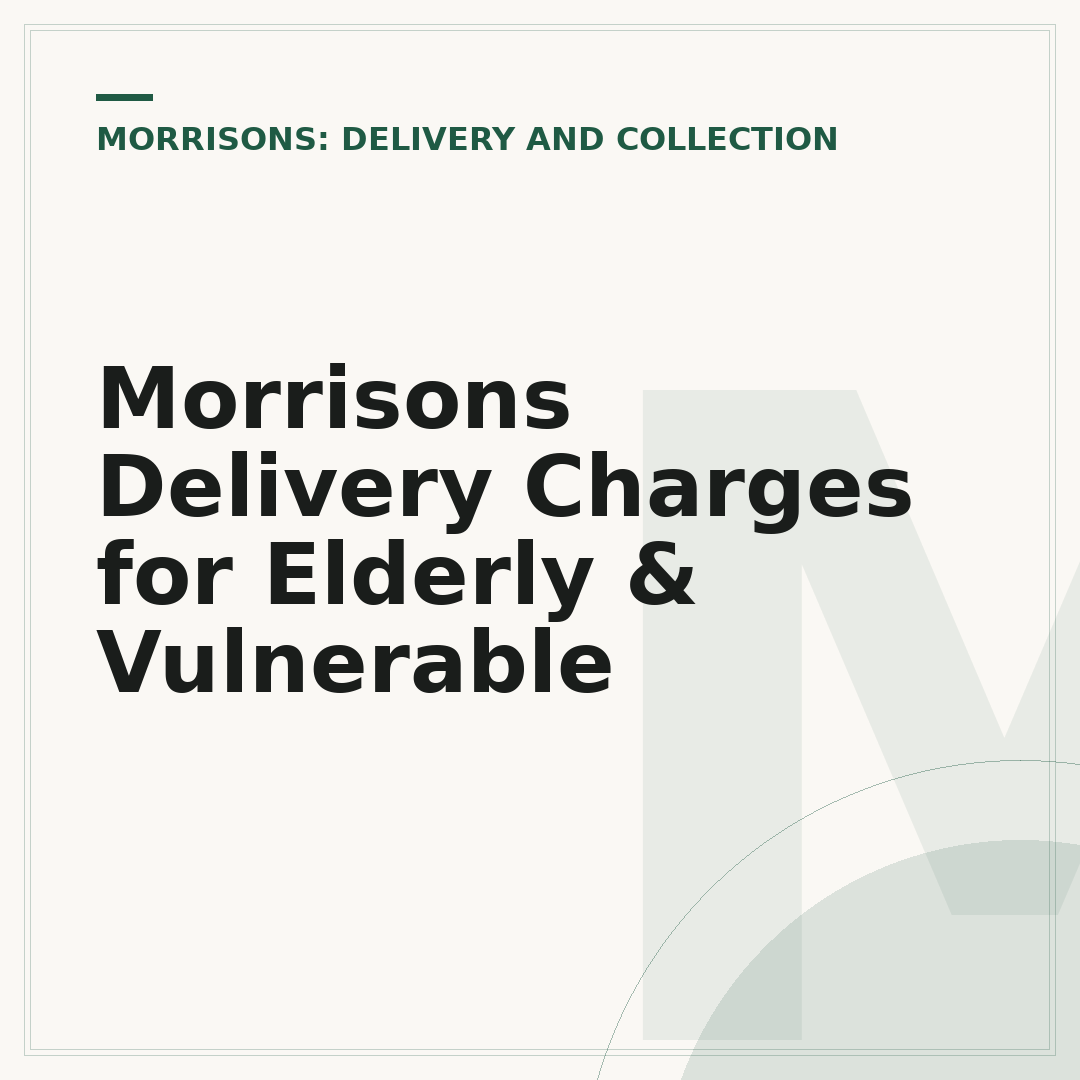 Morrisons Delivery Charges for Elderly & Vulnerable