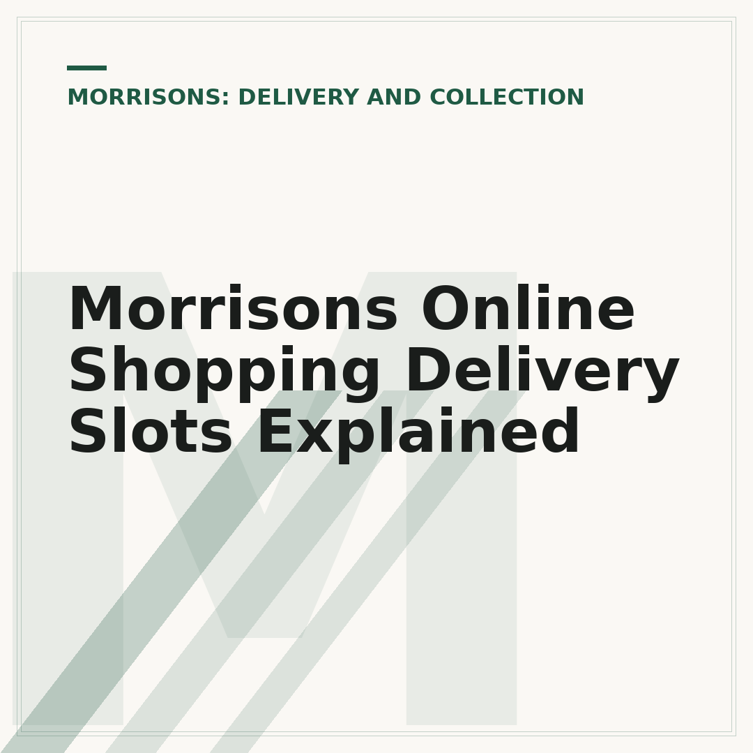 Morrisons Online Shopping Delivery Slots Explained