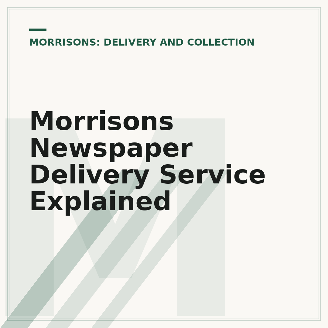Morrisons Newspaper Delivery Service Explained
