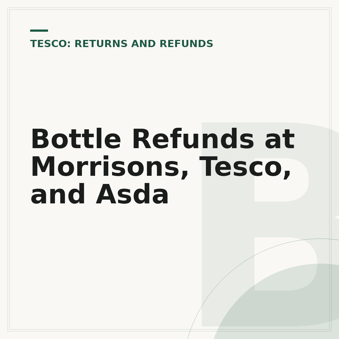 Bottle Refunds at Morrisons, Tesco, and Asda