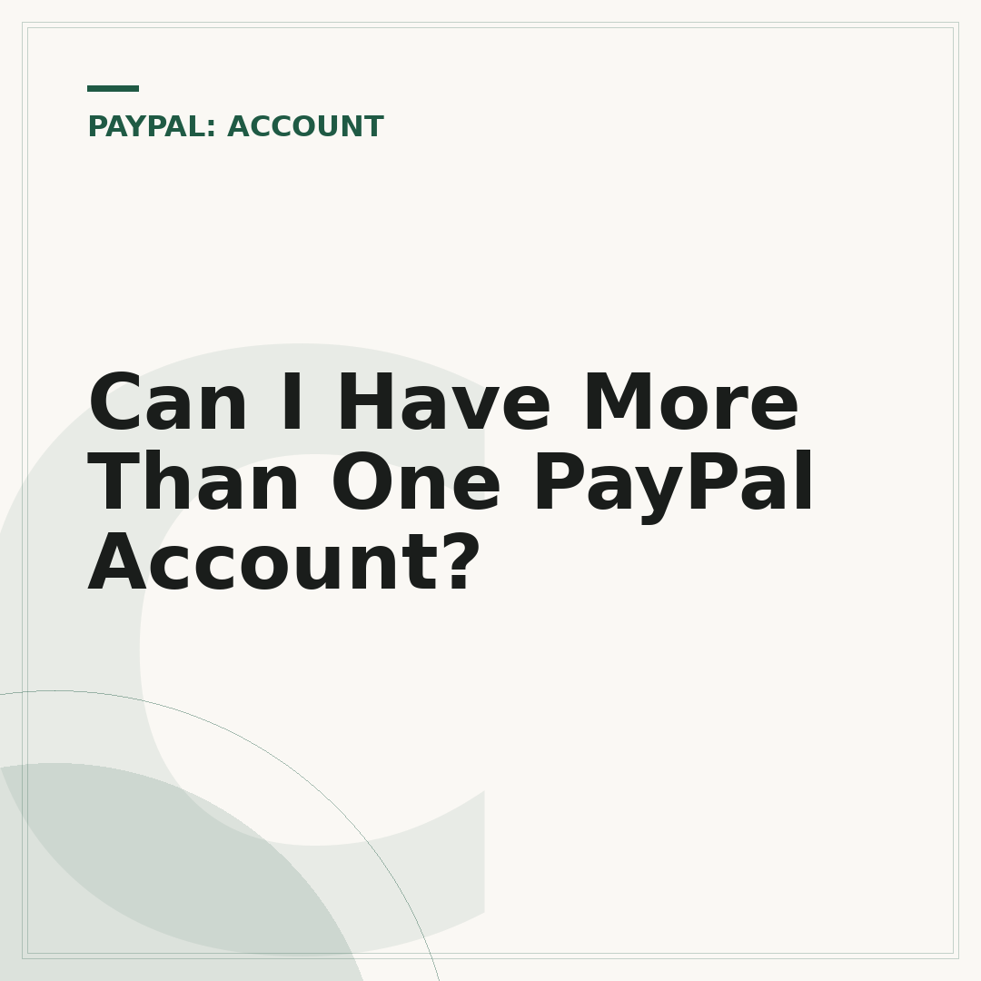 Can I Have More Than One PayPal Account?