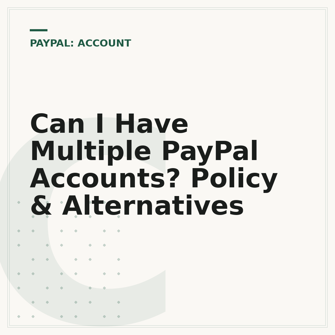 Can I Have Multiple PayPal Accounts? Policy & Alternatives