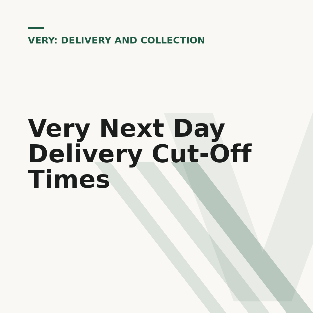 Very Next Day Delivery Cut-Off Times