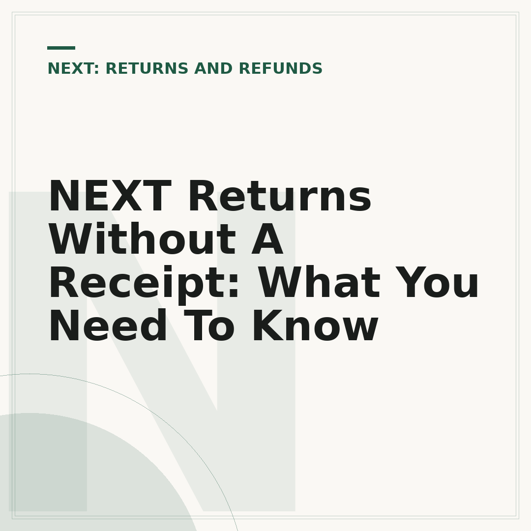 NEXT Returns Without A Receipt: What You Need To Know