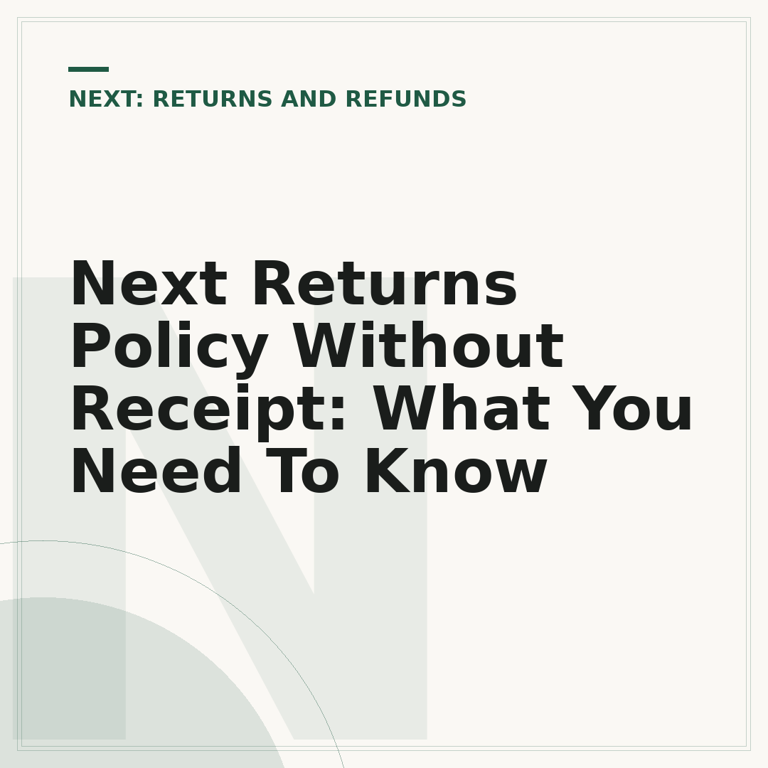 Next Returns Policy Without Receipt: What You Need To Know