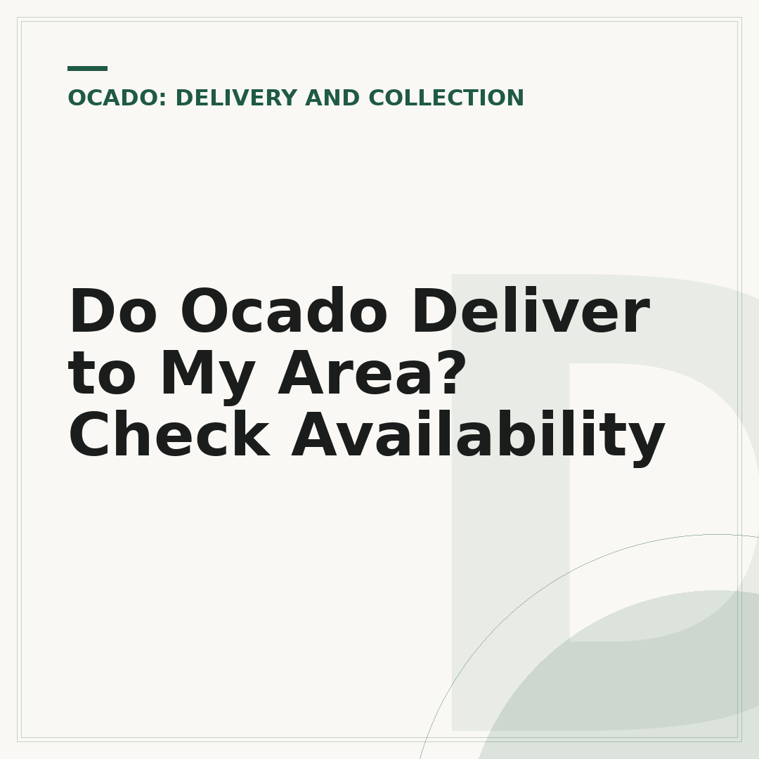 Do Ocado Deliver to My Area? Check Availability