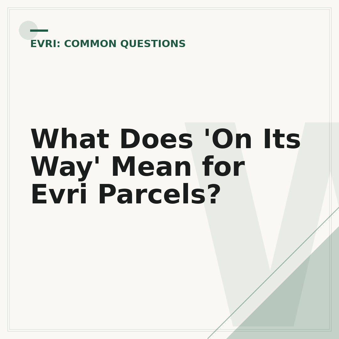 What Does 'On Its Way' Mean for Evri Parcels?