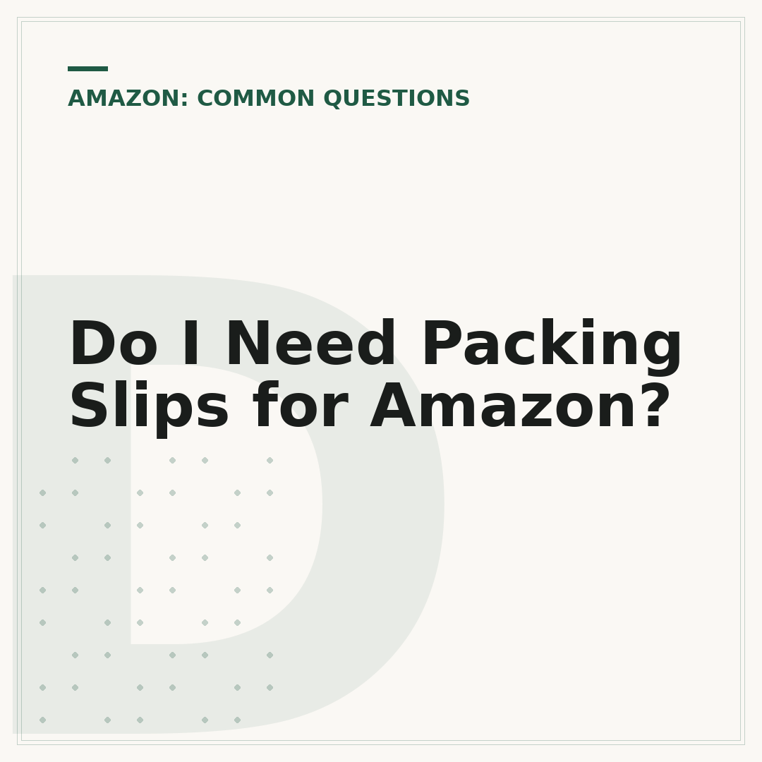 Do I Need Packing Slips for Amazon?