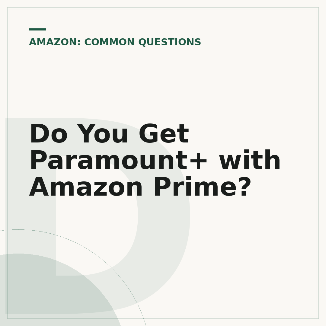 Do You Get Paramount+ with Amazon Prime?