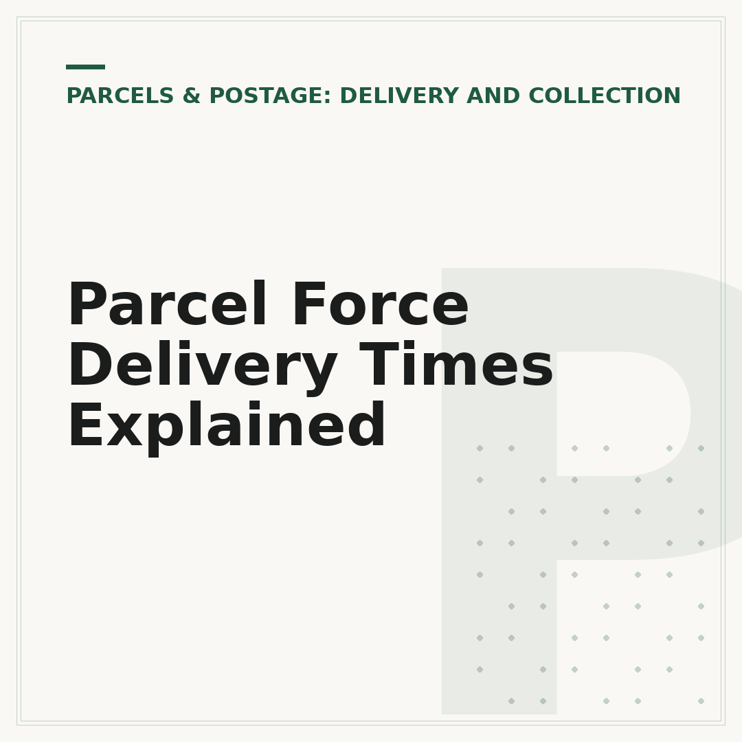 Parcel Force Delivery Times Explained