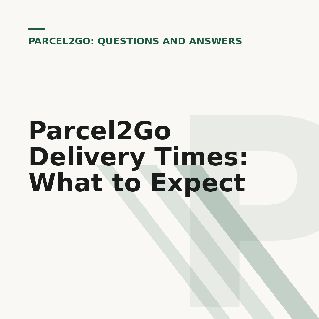 Parcel2Go Delivery Times: What to Expect