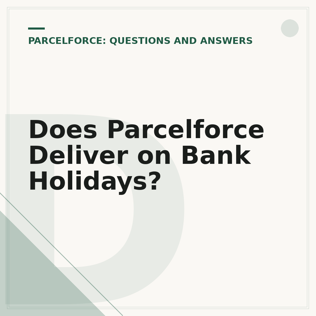 Does Parcelforce Deliver on Bank Holidays?