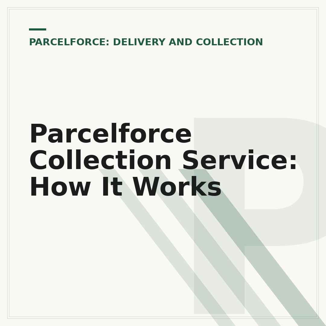 Parcelforce Collection Service: How It Works
