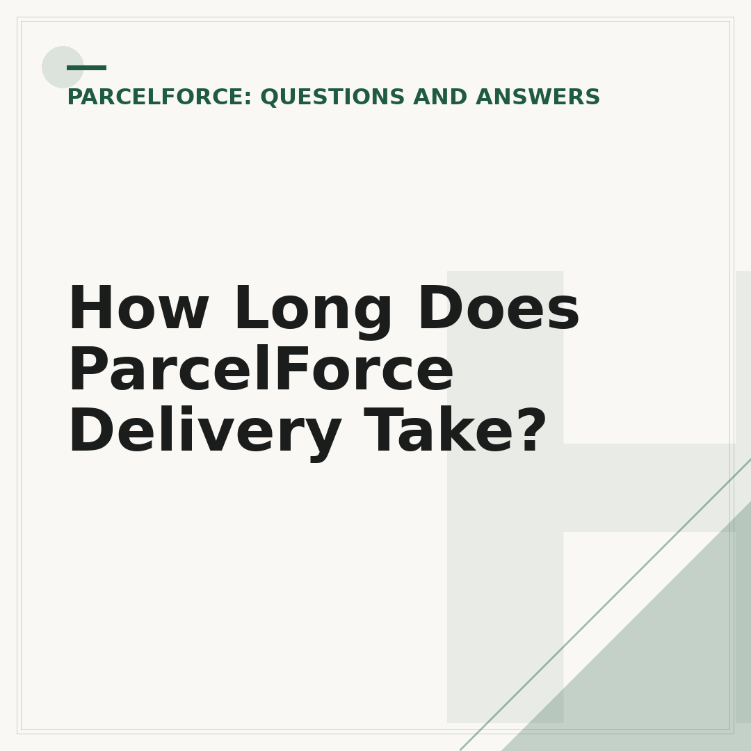 How Long Does ParcelForce Delivery Take?