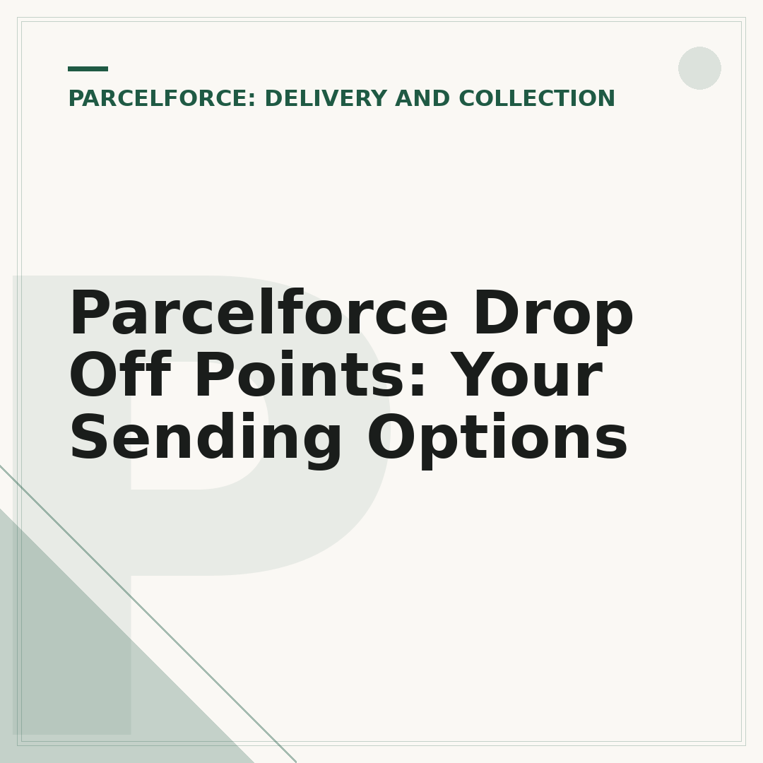 Parcelforce Drop Off Points: Your Sending Options